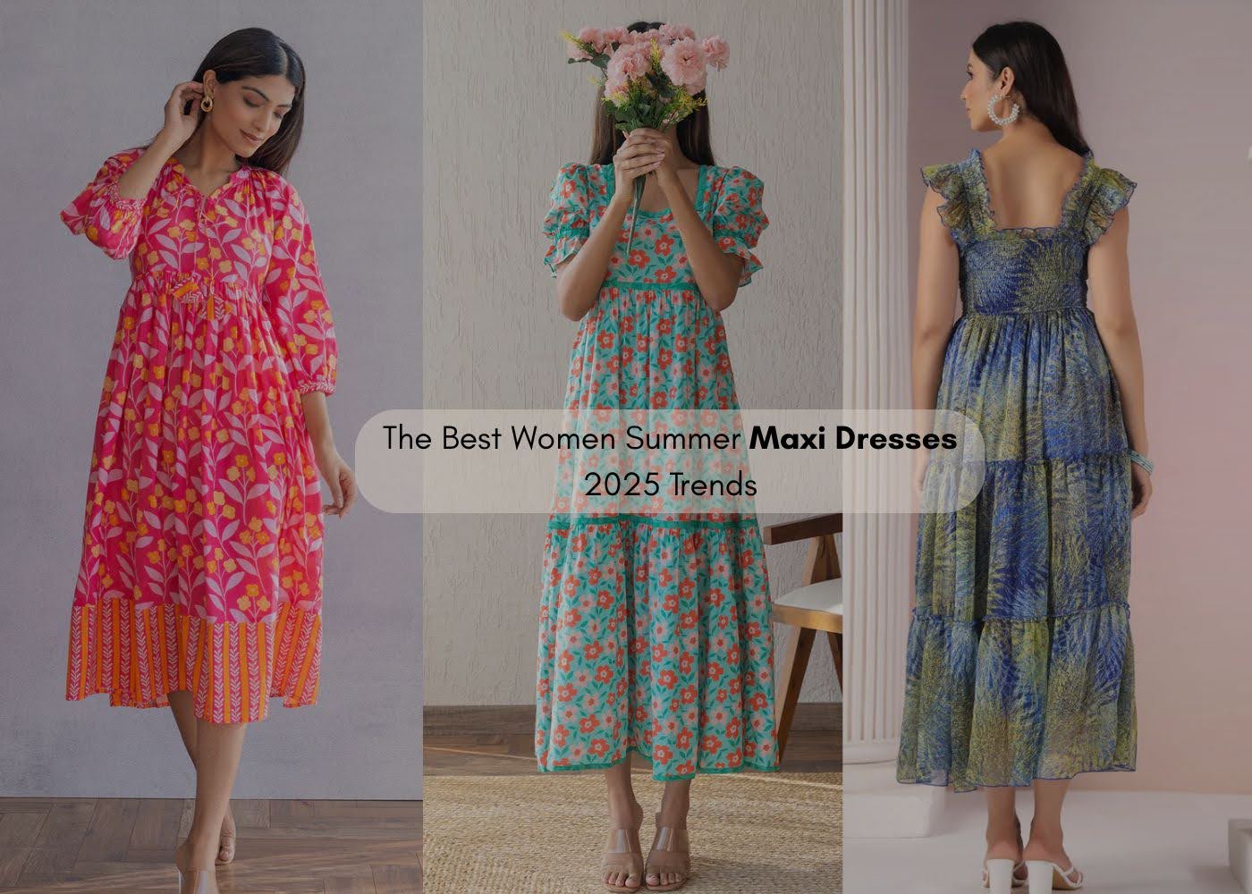 The Best Womens Summer Maxi Dresses: 2025 Trends