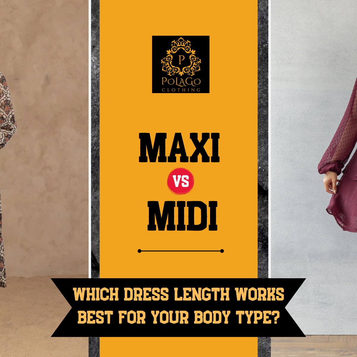 Maxi vs Midi: Which Dress Length Works Best for Your Body Type? Maxi vs Midi: Which Dress Length Works Best for Your Body Type?